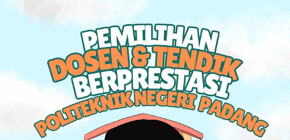 Pemilihan Dosen & Tendik Berprestasi Politeknik Negeri Padang
