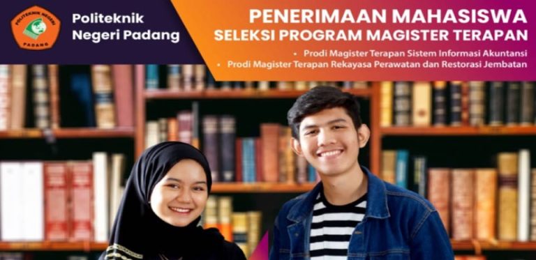 PENERIMAAN MAHASISWA BARU PROGRAM MAGISTER TERAPAN POLITEKNIK NEGERI PADANG TAHUN AKADEMIK 2025/2026
